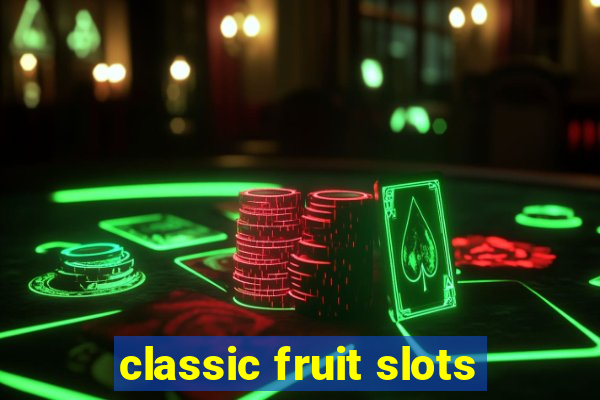 classic fruit slots